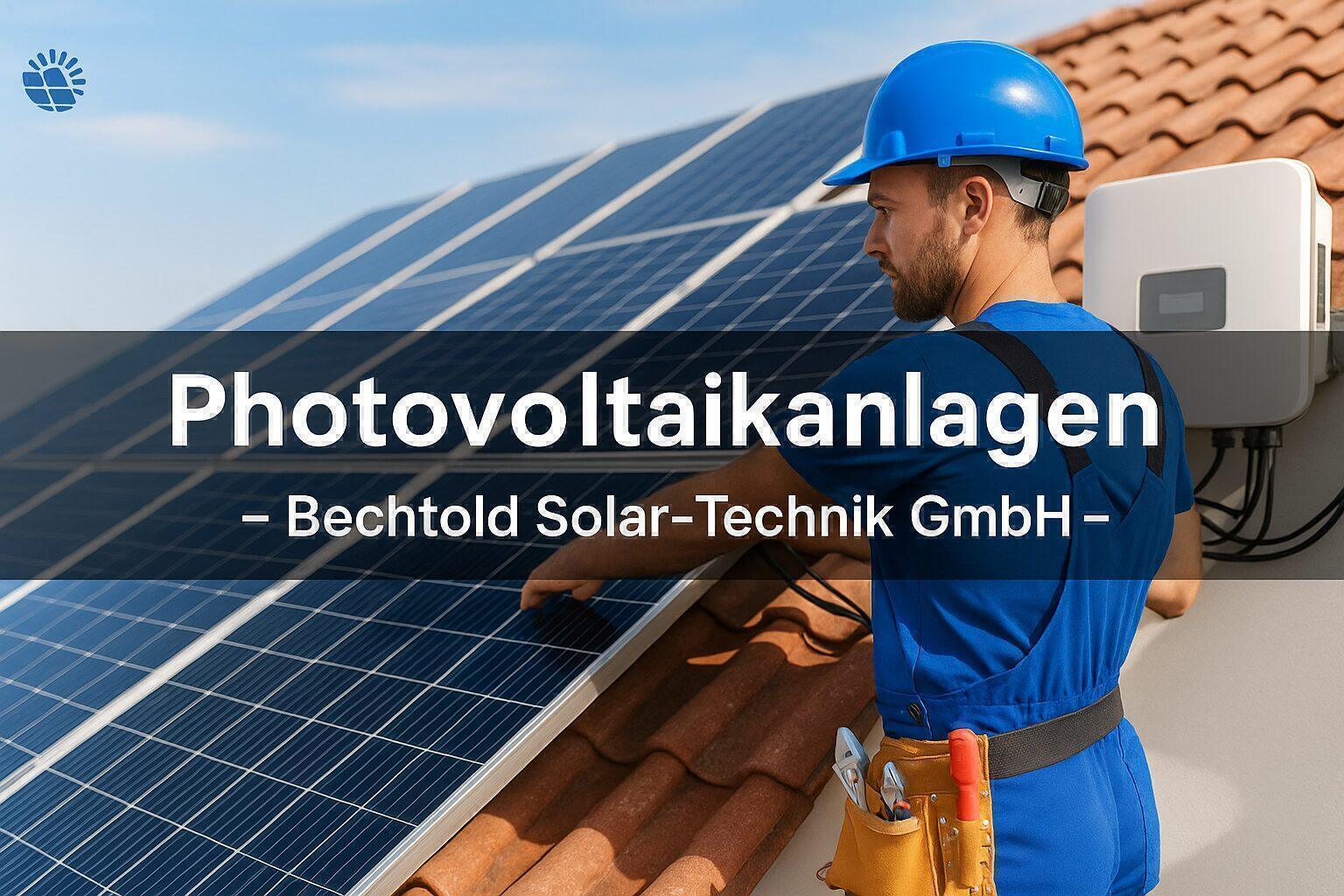 Photovoltaikanlagen Meckesheim - ↗️Bechtold Solar-Technik GmbH: ✓Solarstrom, Stromspeicher, Solaranlagen, Photovoltaik